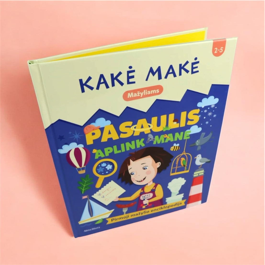 Kakė Makė. Pasaulis aplink mane. Pirmoji mažylio enciklopedija