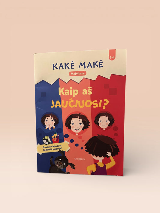 Kakė Makė. Mažyliams. Kaip aš jaučiuosi?