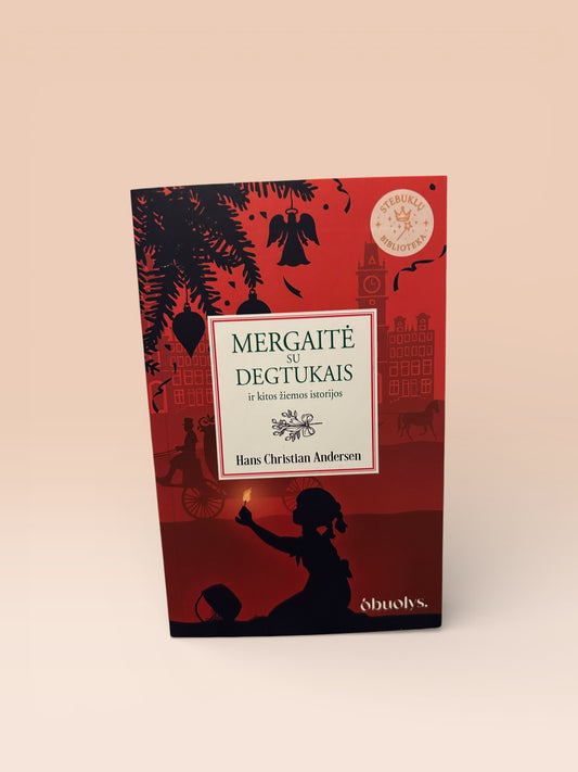 MERGAITĖ SU DEGTUKAIS ir kitos žiemos istorijos