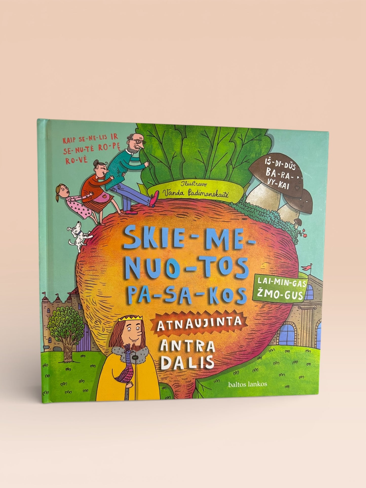 Skiemenuotos pasakos. Atnaujinta 2 dalis. Kaip senelis ir senutė ropę rovė, Išdidūs baravykai, Laimingas žmogus