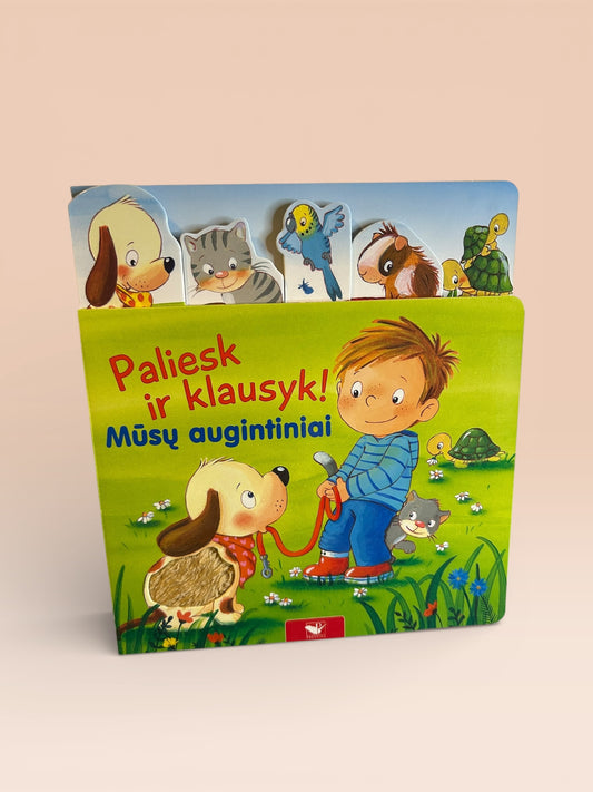 Mūsų augintiniai: paliesk ir klausyk